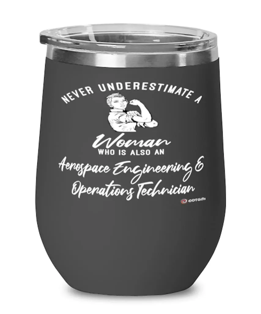 Aerospace Engineering Operations Technician Wine Glass Never Underestimate A Woman Who Is Also An Aerospace Engineering Operatio