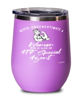 ATF Wine Glass Never Underestimate A Woman Who Is Also An ATF Special Agent 12oz Stainless Steel Pink